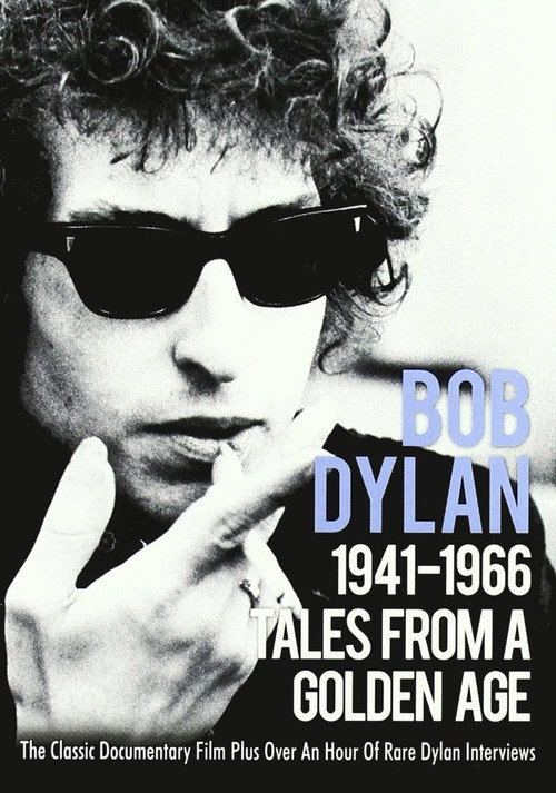 Movie poster for Tales From a Golden Age: Bob Dylan 1941-1966 (2004)