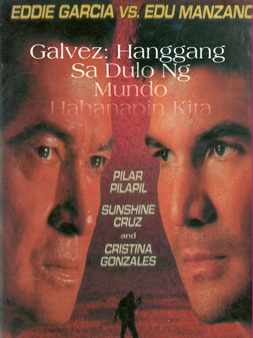 Movie poster for Galvez: Hanggang sa Dulo ng Mundo, Hahanapin Kita (1993)