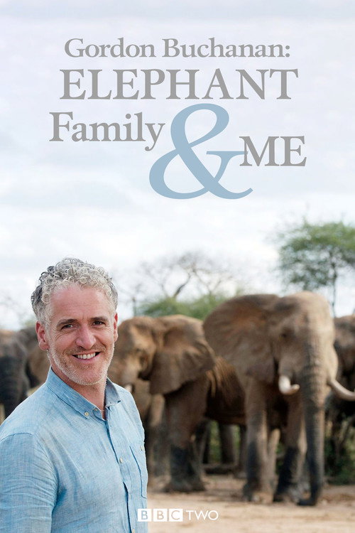 Series poster for Gordon Buchanan: Elephant Family & Me (2016)