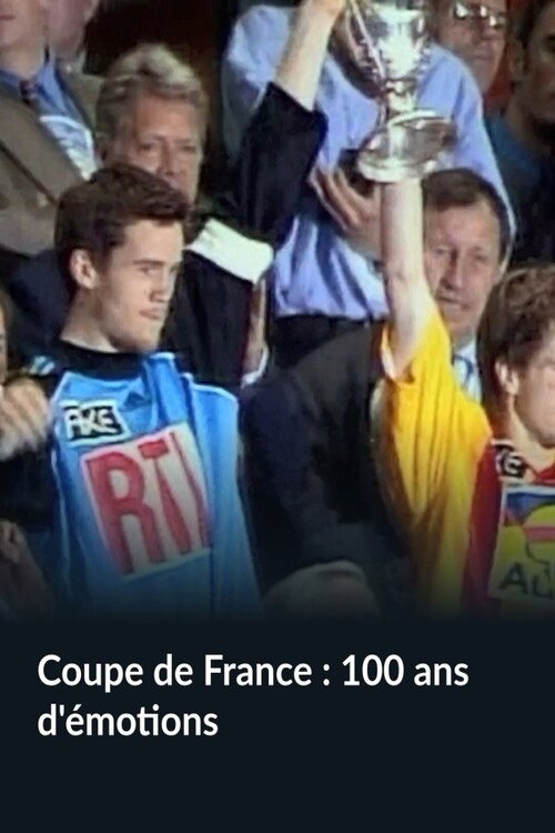 Movie poster for Coupe de France : 100 ans d'émotions (2017)