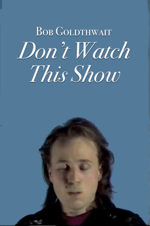 Movie poster for Bob Goldthwait: Don't Watch This Show (1986)
