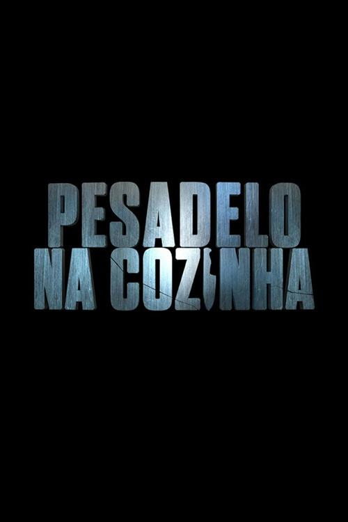 Series poster for Pesadelo na Cozinha (2017)
