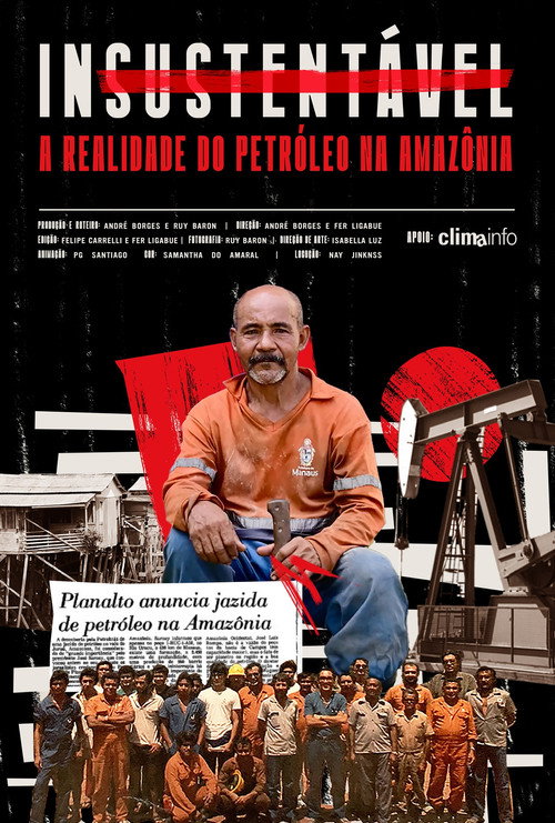 Movie poster for Insustentável: a realidade do petróleo na Amazônia (2025)