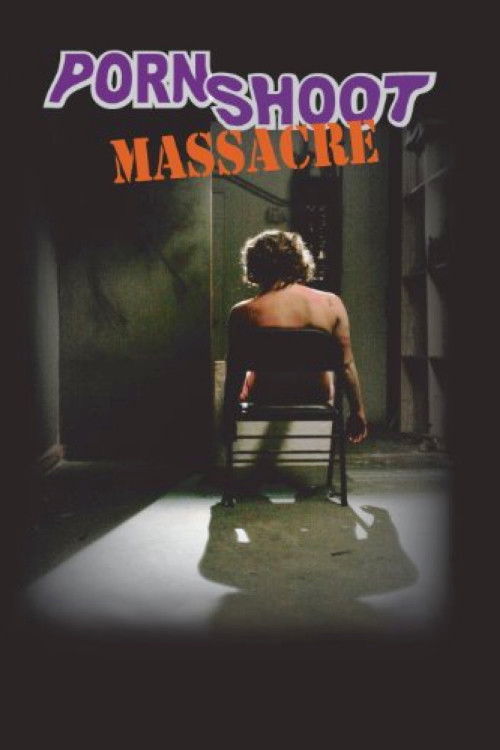 Movie poster for Porn Shoot Massacre (2009)