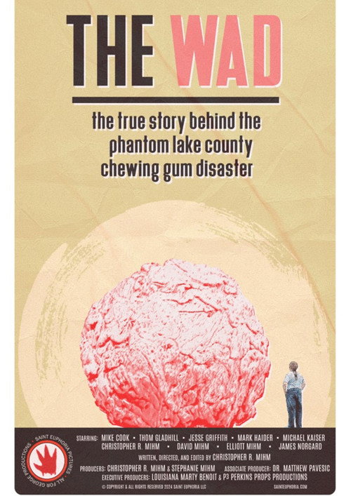 Movie poster for The Wad: The True Story Behind The Phantom Lake County Chewing Gum Disaster (2024)