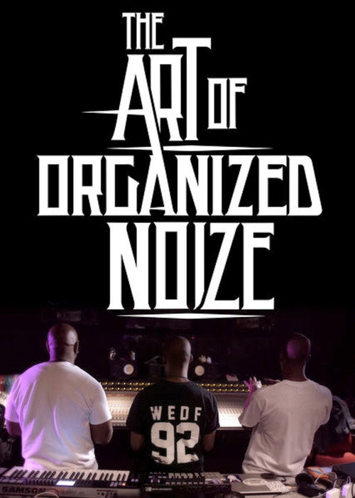 Movie poster for The Art of Organized Noize (2016)