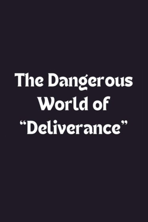 Movie poster for The Dangerous World of 'Deliverance' (1972)