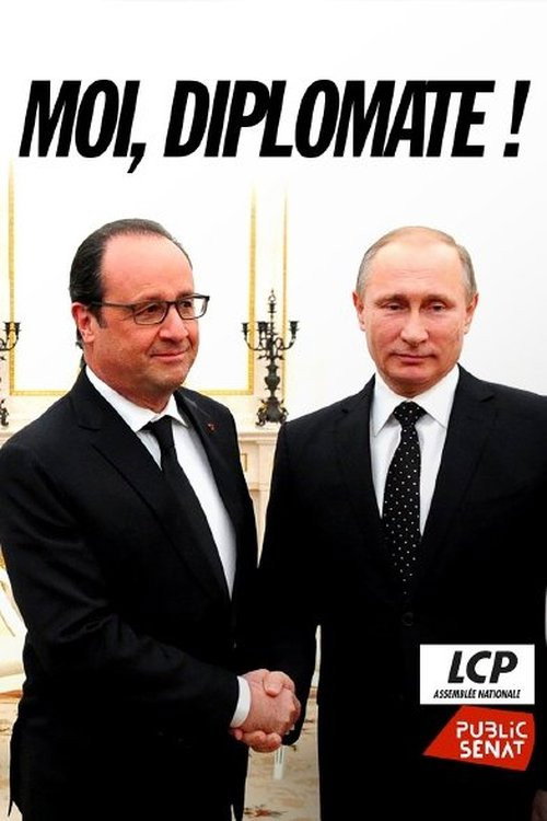 Movie poster for « Moi, diplomate ! » — Le monde de François Hollande (2025)