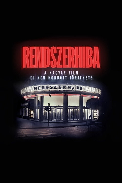 Movie poster for Rendszerhiba - A magyar film el nem mondott története (2023)