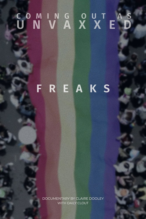 Movie poster for Freaks: Coming Out As Unvaccinated (2023)