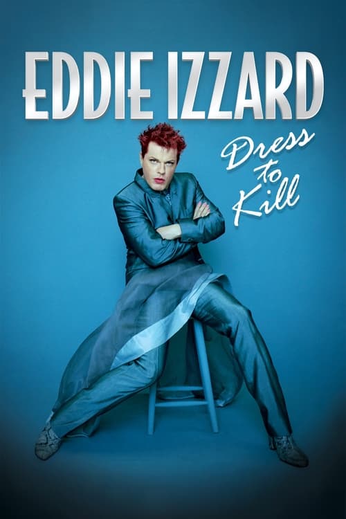 Movie poster for Eddie Izzard: Dress to Kill (1999)