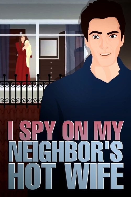 Movie poster for Did my neighbor's Husband find out that I spy on them and Watch his Hot and Beautiful Wife (2022)