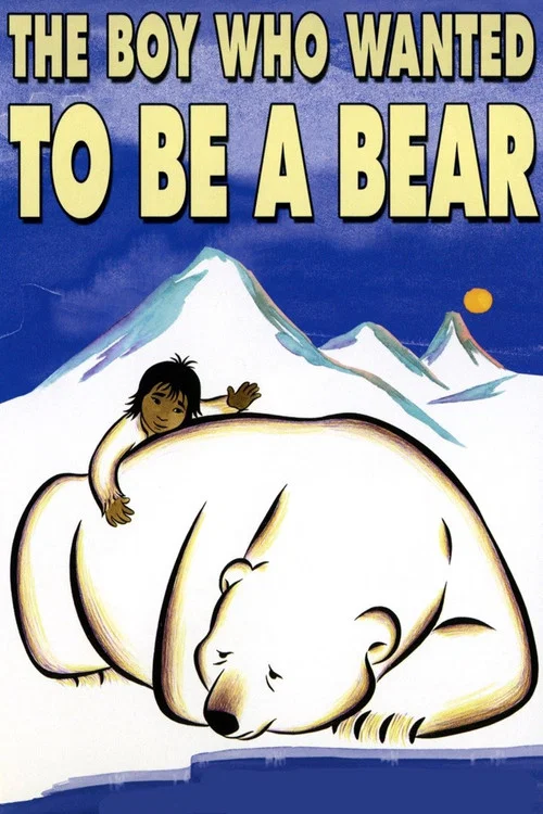 Movie poster for The Boy Who Wanted to Be a Bear (2002)