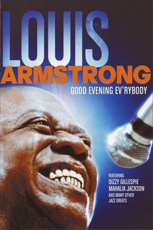 Movie poster for Good Evening Ev'rybody: In Celebration of Louis Armstrong (2008)
