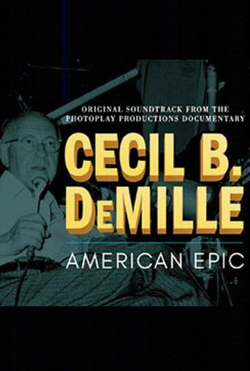 Movie poster for Cecil B. DeMille: American Epic (2004)