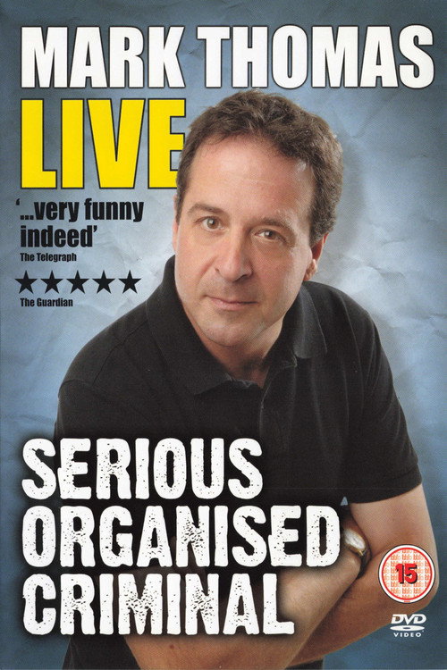Movie poster for Mark Thomas: Serious Organised Criminal (2007)