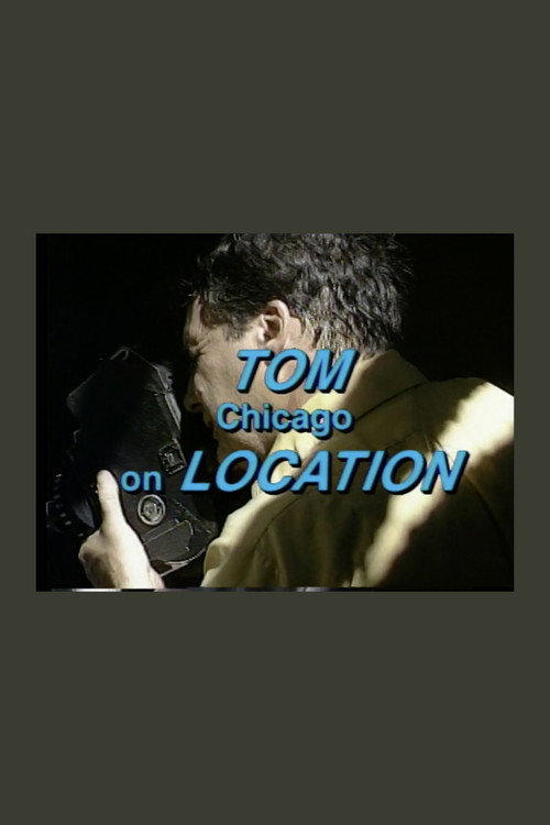 Movie poster for Tom Chicago on Location (1990)