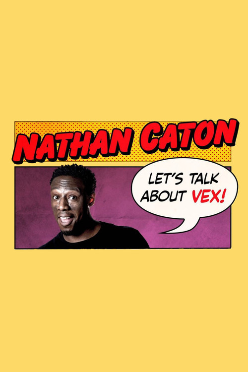 Movie poster for Nathan Caton - Let's Talk About Vex (2023)