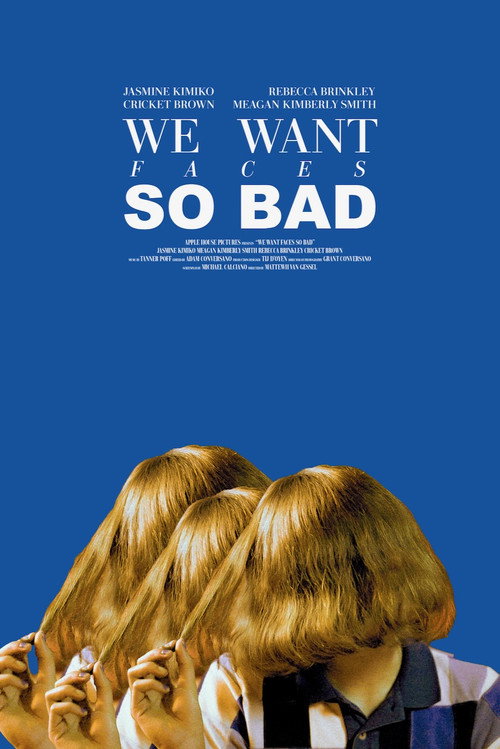 Movie poster for We Want Faces So Bad (2022)