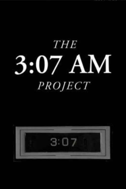 The 3:07 AM Project poster