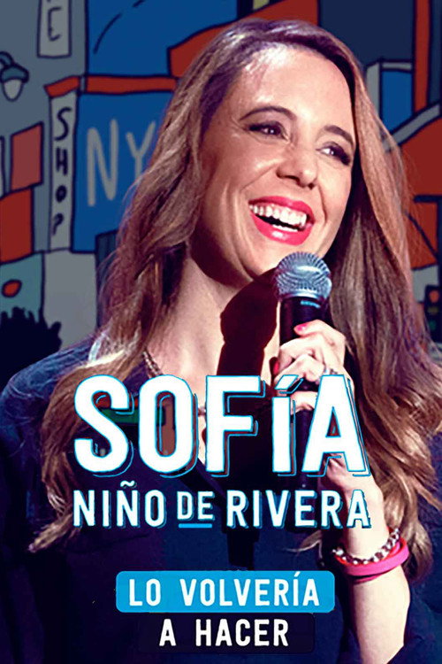 Movie poster for Sofía Niño de Rivera: Lo Volvería a Hacer (2022)