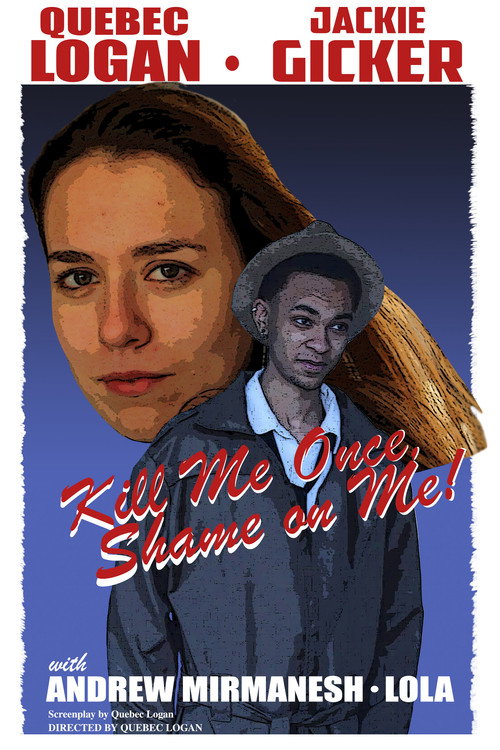 Movie poster for Kill Me Once, Shame On Me! (2015)