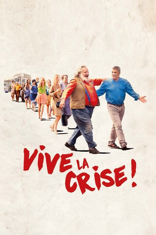 Movie poster for Vive la crise ! (2017)
