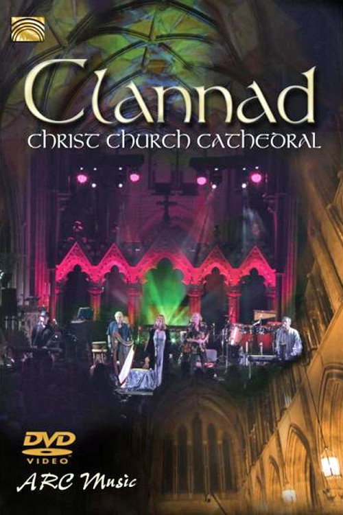 Movie poster for Clannad - Live At Christ Church Cathedral (2012)