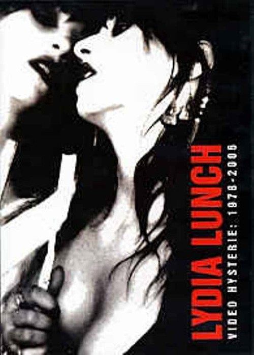 Movie poster for Lydia Lunch: Video Hysterie: 1978 - 2006 (2008)