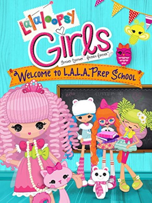 Movie poster for Lalaloopsy Girls: Welcome to L.A.L.A. Prep School (2014)