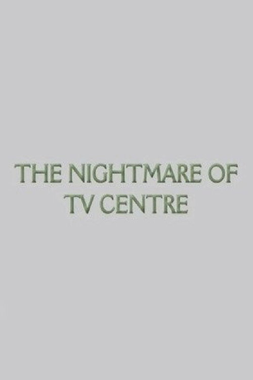 Movie poster for The Nightmare of TV Centre (2012)