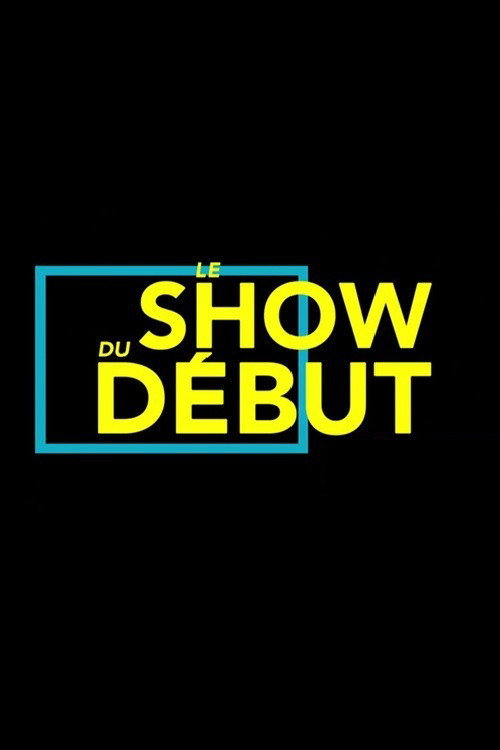Series poster for Le show du début (2016)