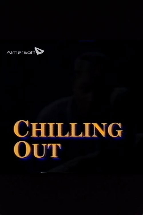 Movie poster for Chilling Out (1990)