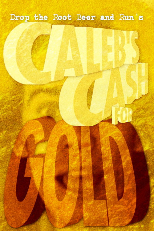 Movie poster for Caleb's Cash for Gold (2013)