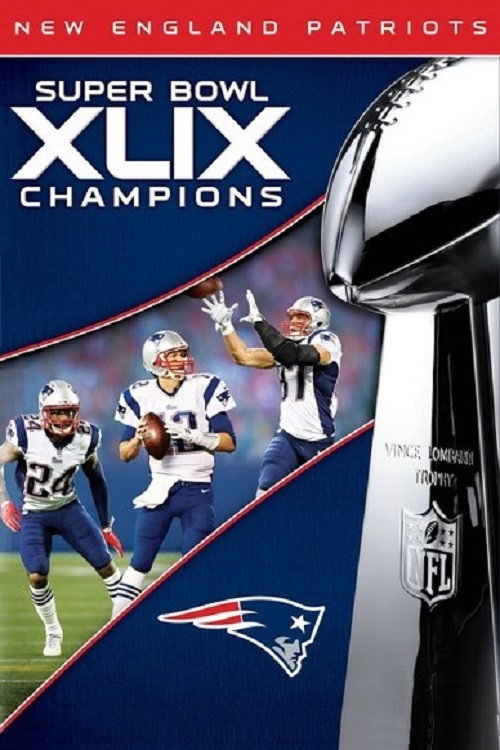 Movie poster for Super Bowl XLIX Champions: New England Patriots (2015)