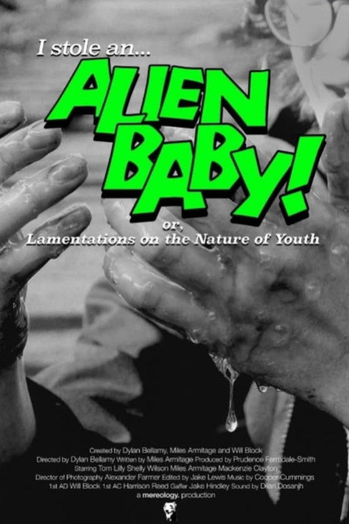 Movie poster for I STOLE AN ALIEN BABY! (or, Lamentations on the Nature of Youth) (2025)