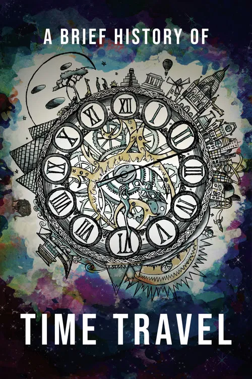 Movie poster for A Brief History of Time Travel (2019)