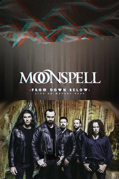 Movie poster for Moonspell - From Down Below (Live 80 Meters Deep) (2022)