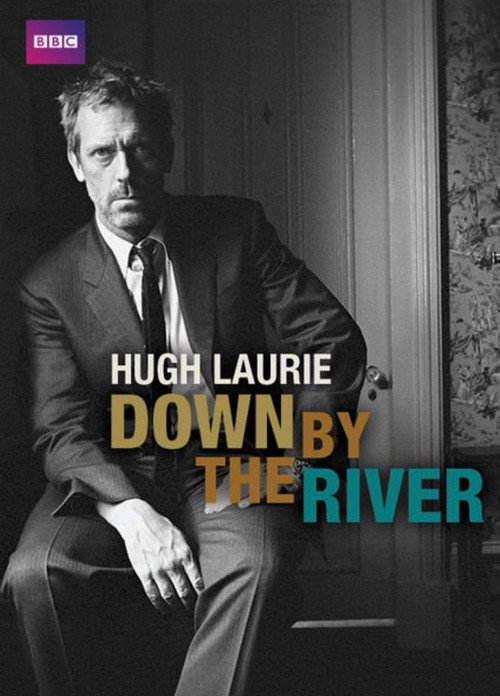 Movie poster for Hugh Laurie: Down by the River (2011)