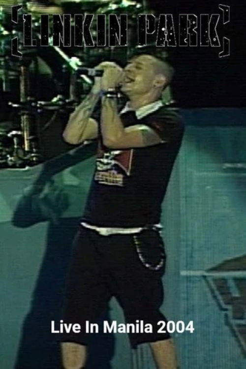 Movie poster for Linkin Park: Live in Manila 2004 (2023)