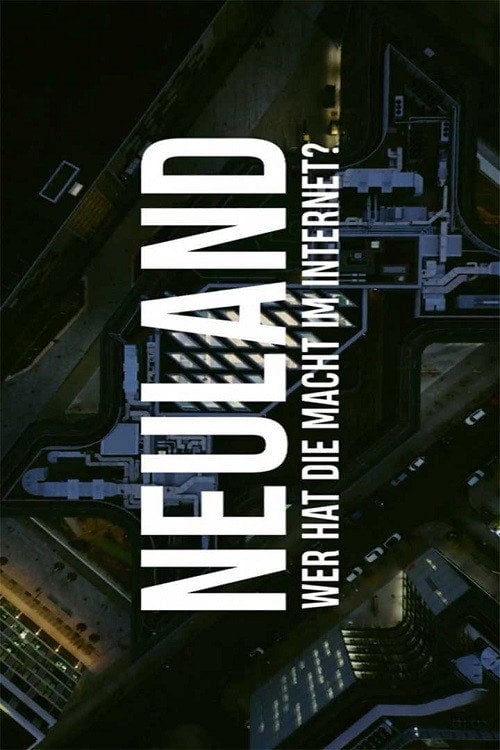 Movie poster for Neuland. Wer hat die Macht im Internet? (2020)