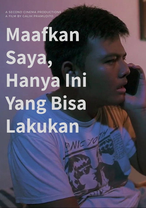 Movie poster for Maafkan Saya, Hanya Ini yang Bisa Saya Lakukan (2018)