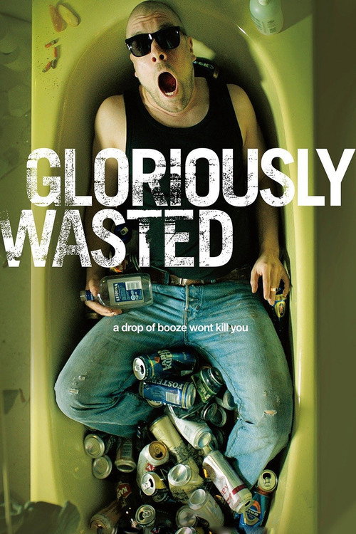 Movie poster for Gloriously Wasted (2012)