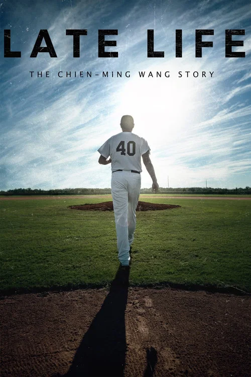 Movie poster for Late Life: The Chien-Ming Wang Story (2018)