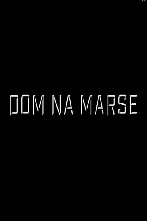Movie poster for Dom Na Marse (2020)