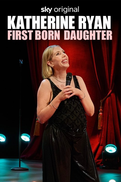 Movie poster for Katherine Ryan: First Born Daughter (2025)