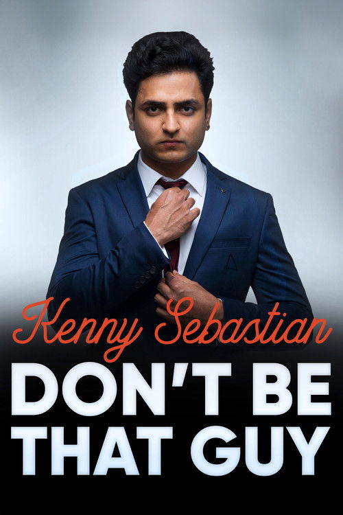 Movie poster for Kenny Sebastian: Don't Be That Guy (2017)