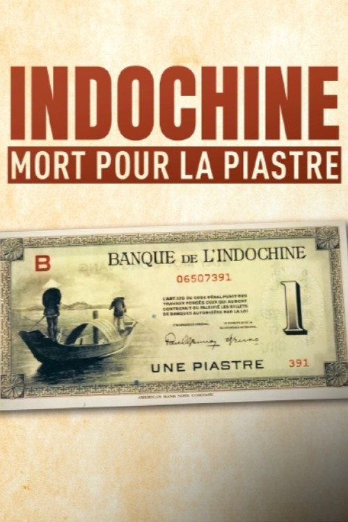 Movie poster for Indochine, mort pour la piastre (2021)