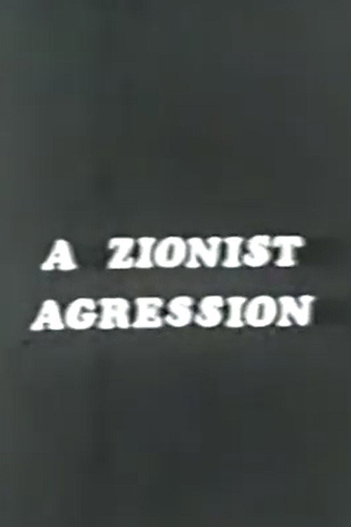 Movie poster for A Zionist Aggression (1973)