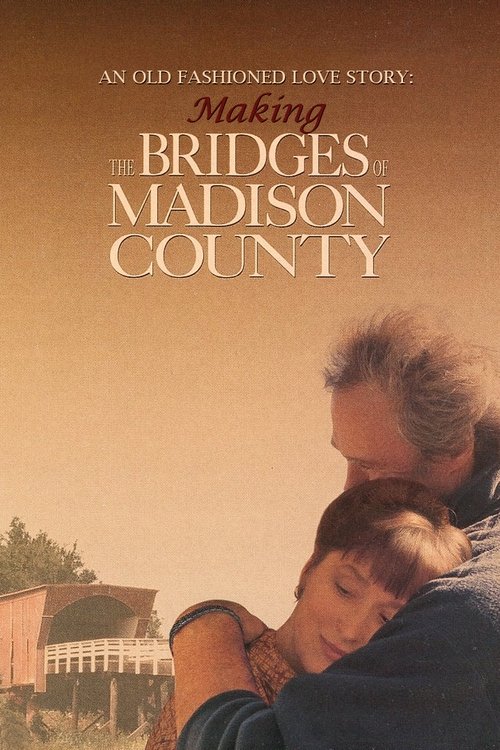 Movie poster for An Old Fashioned Love Story: Making 'The Bridges of Madison County' (2008)